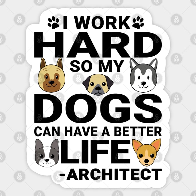 Architect Dog Love Quotes Work Hard Dogs Lover Sticker by jeric020290